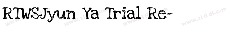 RTWSJyun Ya Trial Re字体转换